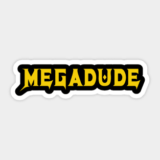 MEGADUDE Sticker